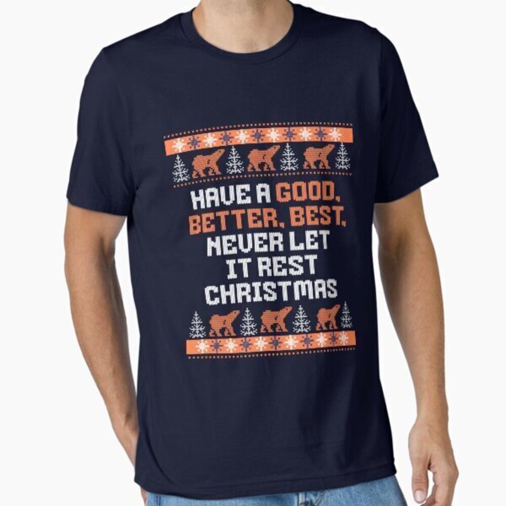 Have A Good Better Best Never Let It Rest Christmas Essential T-Shirt